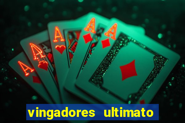 vingadores ultimato filme completo dublado